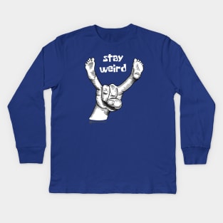 Stay Weird Kids Long Sleeve T-Shirt